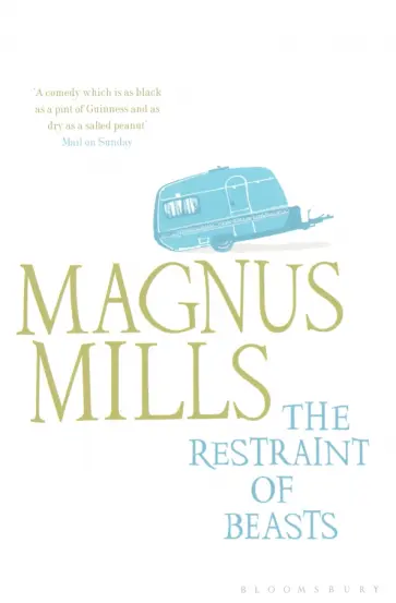 Magnus Mills - The Restraint of Beasts обложка книги