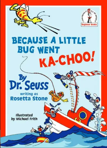 Seuss Dr - Because A Little Bug Went Ka-Choo! Seuss Dr - Because A Little Bug Went Ka-Choo! обложка книги