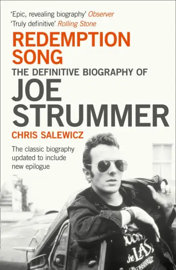 Chris Salewicz - Redemption Song. The Definitive Biography of Joe Strummer Chris Salewicz - Redemption Song. The Definitive Biography of Joe Strummer обложка книги