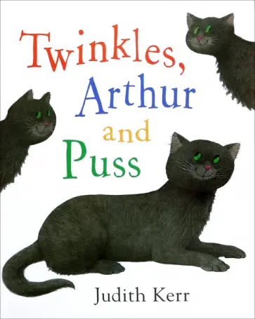 Judith Kerr - Twinkles, Arthur and Puss Judith Kerr - Twinkles, Arthur and Puss обложка книги
