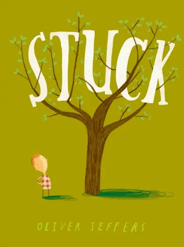 Oliver Jeffers - Stuck Oliver Jeffers - Stuck обложка книги