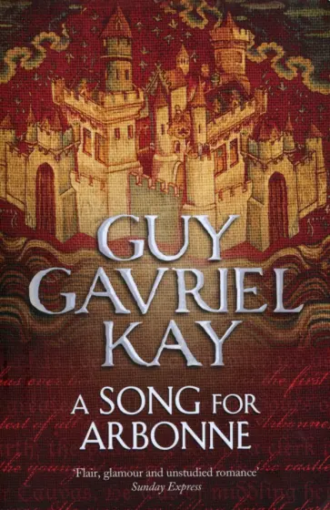 Guy Kay - A Song for Arbonne Guy Kay - A Song for Arbonne обложка книги