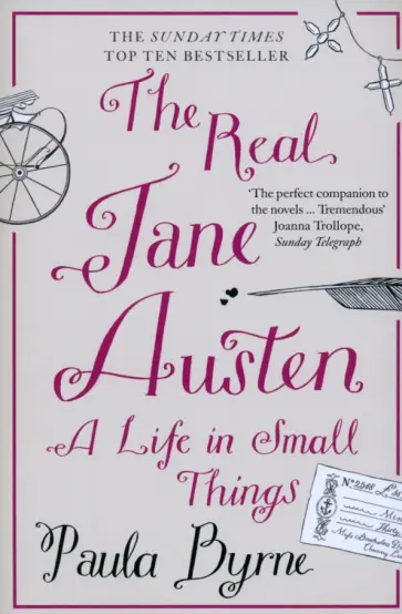 Paula Byrne - The Real Jane Austen. A Life in Small Things обложка книги