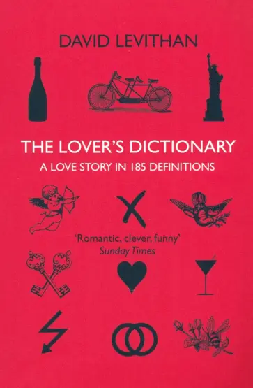 David Levithan - The Lover’s Dictionary. A Love Story in 185 Definitions обложка книги