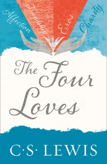 Clive Lewis - The Four Loves Clive Lewis - The Four Loves обложка книги