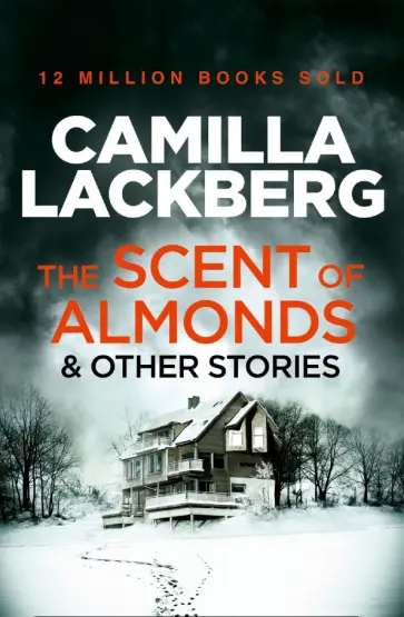 Camilla Lackberg - The Scent of Almonds and Other Stories обложка книги