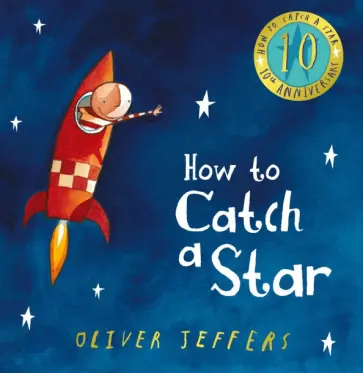 Oliver Jeffers - How to Catch a Star Oliver Jeffers - How to Catch a Star обложка книги