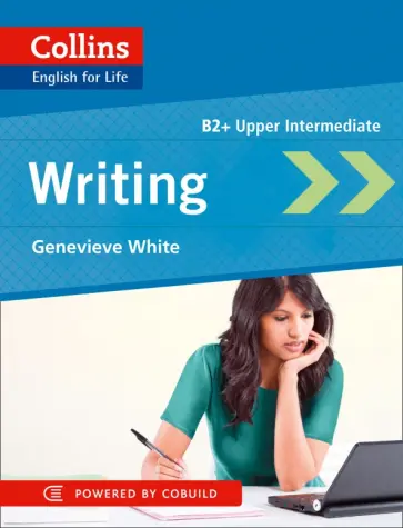 Genevieve White - Writing. B2+. Upper intermediate Genevieve White - Writing. B2+. Upper intermediate обложка книги