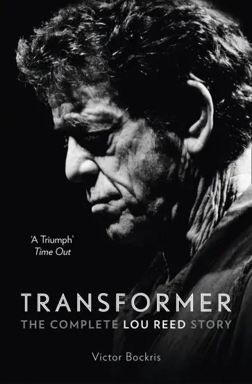 Victor Bockris - Transformer. The Complete Lou Reed Story обложка книги