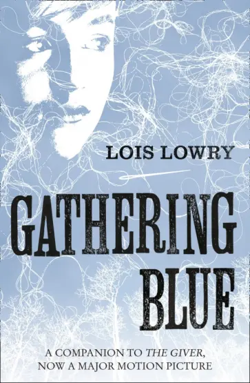 Lois Lowry - Gathering Blue Lois Lowry - Gathering Blue обложка книги