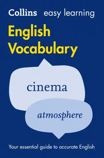 Easy Learning English Vocabulary. Your essential guide to accurate English Easy Learning English Vocabulary. Your essential guide to accurate English обложка книги