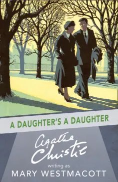 Agatha Christie - A Daughter's a Daughter обложка книги