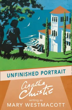 Agatha Christie - Unfinished Portrait обложка книги