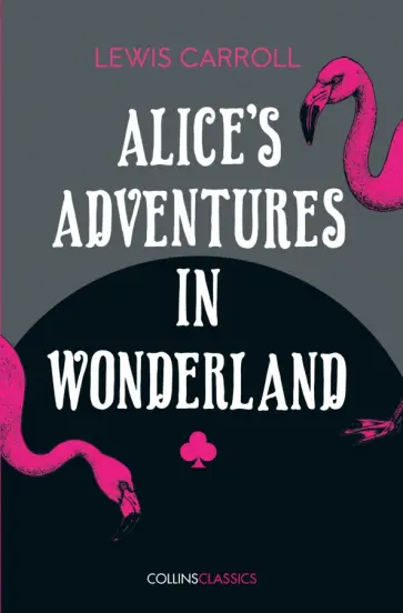 Lewis Carroll - Alice's Adventures in Wonderland Lewis Carroll - Alice's Adventures in Wonderland обложка книги