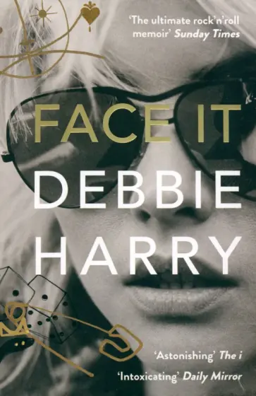 Debbie Harry - Face It. A Memoir обложка книги