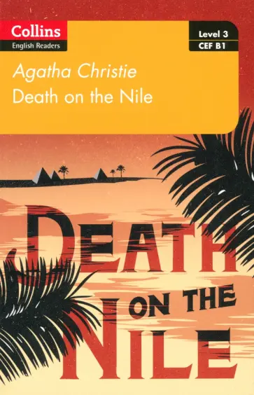 Agatha Christie - Death on the Nile. Level 3. B1 Agatha Christie - Death on the Nile. Level 3. B1 обложка книги