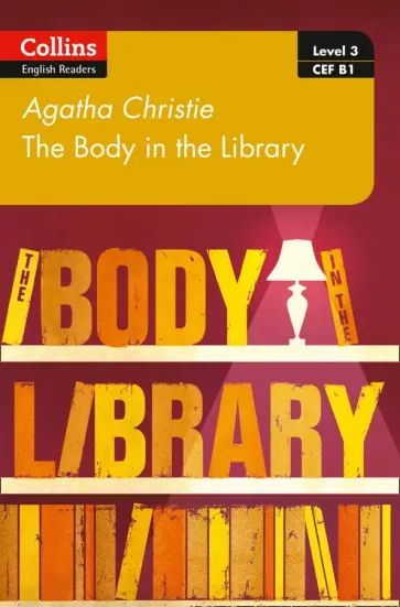 Agatha Christie - The Body in the Library. Level 3. B1 Agatha Christie - The Body in the Library. Level 3. B1 обложка книги