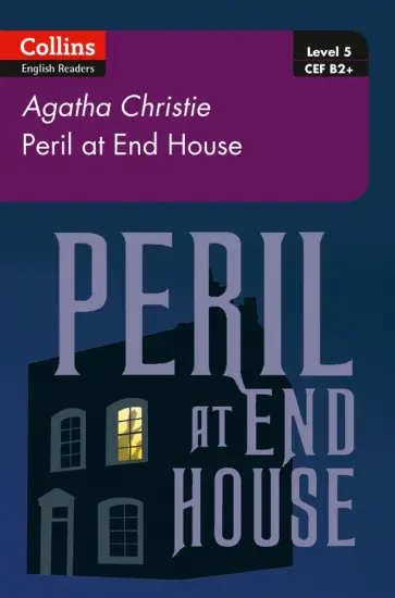 Agatha Christie - Peril at House End. Level 5. B2+ Agatha Christie - Peril at House End. Level 5. B2+ обложка книги