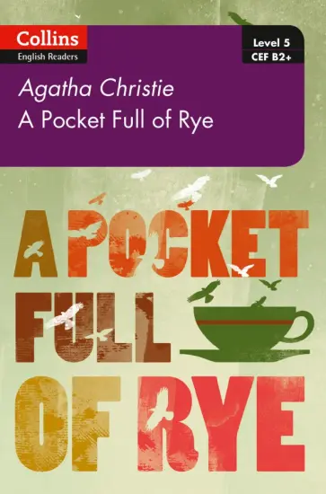 Agatha Christie - Pocket Full of Rye. Level 5. B2+ Agatha Christie - Pocket Full of Rye. Level 5. B2+ обложка книги