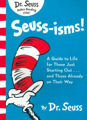 Seuss Dr - Seuss-isms! A Guide to Life for Those Just Starting Out... and Those Already on Their Way Seuss Dr - Seuss-isms! A Guide to Life for Those Just Starting Out... and Those Already on Their Way обложка книги