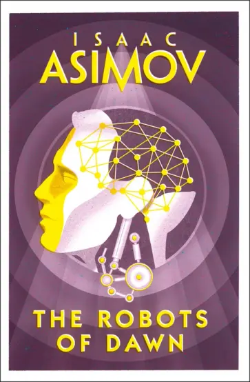 Isaac Asimov - The Robots of Dawn обложка книги