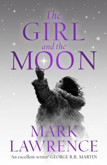Mark Lawrence - The Girl and the Moon Mark Lawrence - The Girl and the Moon обложка книги