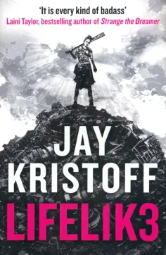 Jay Kristoff - LIFEL1K3. Lifelike Jay Kristoff - LIFEL1K3. Lifelike обложка книги
