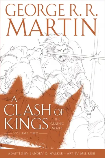 Martin George R. R. - A Clash of Kings. The Graphic Novel. Volume Two Martin George R. R. - A Clash of Kings. The Graphic Novel. Volume Two обложка книги