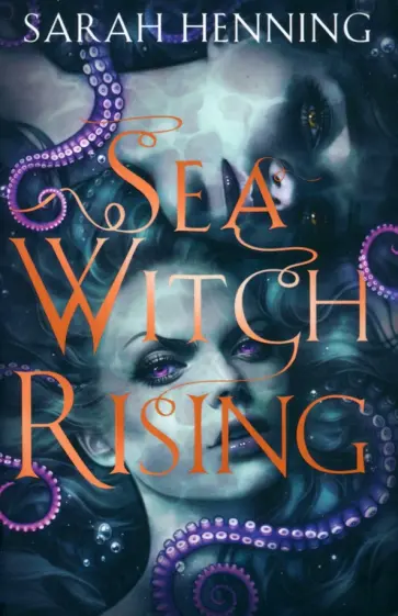Sarah Henning - Sea Witch Rising Sarah Henning - Sea Witch Rising обложка книги
