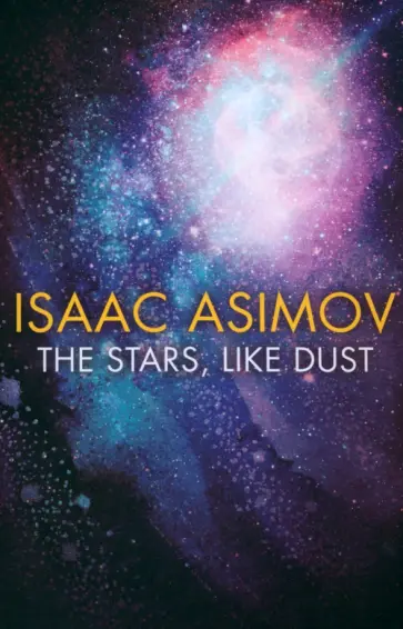 Isaac Asimov - The Stars, Like Dust обложка книги
