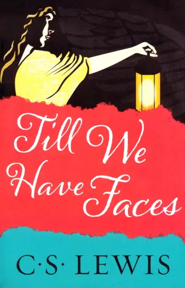 Clive Lewis - Till We Have Faces Clive Lewis - Till We Have Faces обложка книги