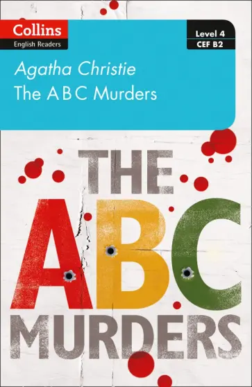 Agatha Christie - The ABC Murders. Level 4. B2 Agatha Christie - The ABC Murders. Level 4. B2 обложка книги