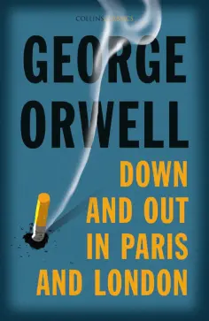 George Orwell - Down and Out in Paris and London обложка книги