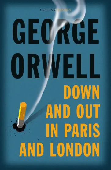 George Orwell - Down and Out in Paris and London George Orwell - Down and Out in Paris and London обложка книги
