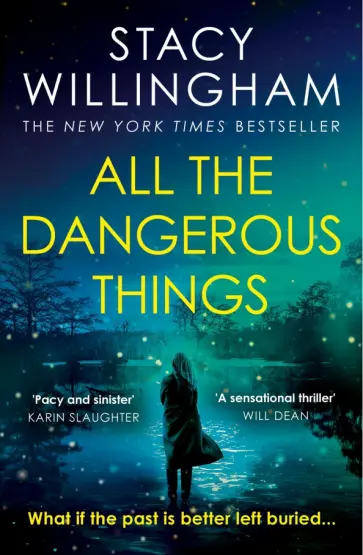 Stacy Willingham - All the Dangerous Things обложка книги