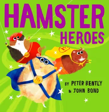 Peter Bently - Hamster Heroes Peter Bently - Hamster Heroes обложка книги