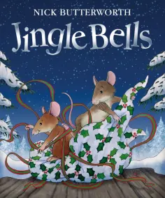 Nick Butterworth - Jingle Bells обложка книги