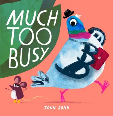 John Bond - Much Too Busy! обложка книги