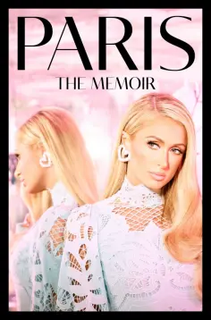Paris Hilton - Paris. The Memoir Paris Hilton - Paris. The Memoir обложка книги