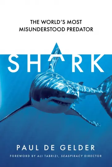 Gelder de - Shark. The world's most misunderstood predator Gelder de - Shark. The world's most misunderstood predator обложка книги