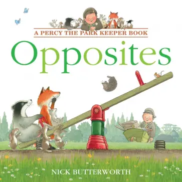 Nick Butterworth - Opposites обложка книги