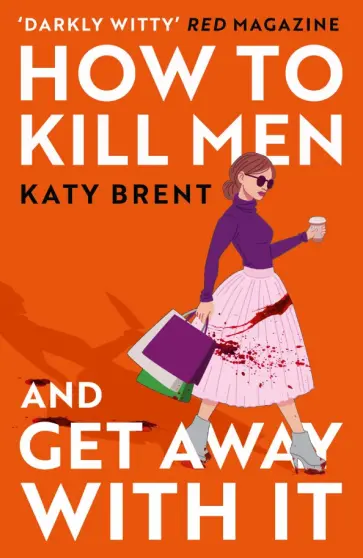 Katy Brent - How to Kill Men and Get Away With It обложка книги