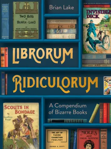 Librorum Ridiculorum. A Compendium of Bizarre Book