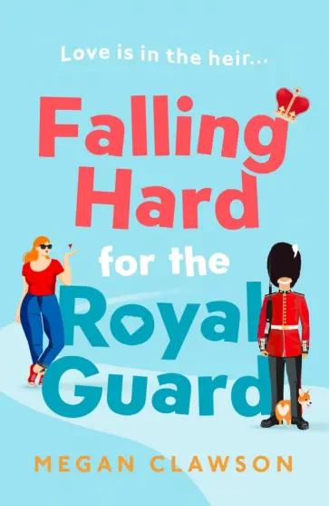 Megan Clawson - Falling Hard for the Royal Guard Megan Clawson - Falling Hard for the Royal Guard обложка книги