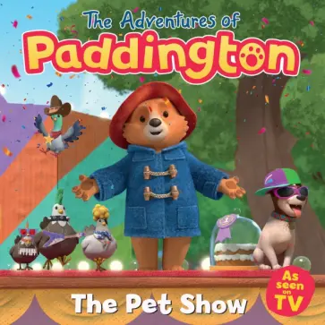 The Adventures of Paddington. The Pet Show The Adventures of Paddington. The Pet Show обложка книги