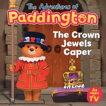 The Adventures of Paddington. The Crown Jewels Caper обложка книги