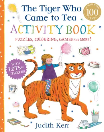Judith Kerr - The Tiger Who Came to Tea Activity Book Judith Kerr - The Tiger Who Came to Tea Activity Book обложка книги