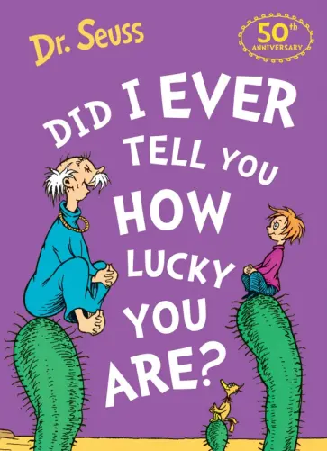 Seuss Dr - Did I Ever Tell You How Lucky You Are? Seuss Dr - Did I Ever Tell You How Lucky You Are? обложка книги