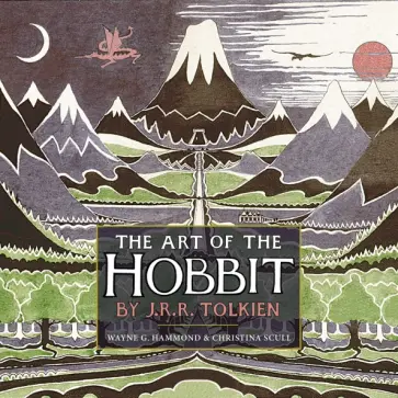 Tolkien John Ronald Reuel - The Art of the Hobbit обложка книги