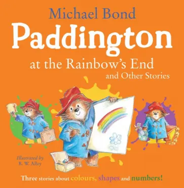 Michael Bond - Paddington at the Rainbow's End and Other Stories обложка книги